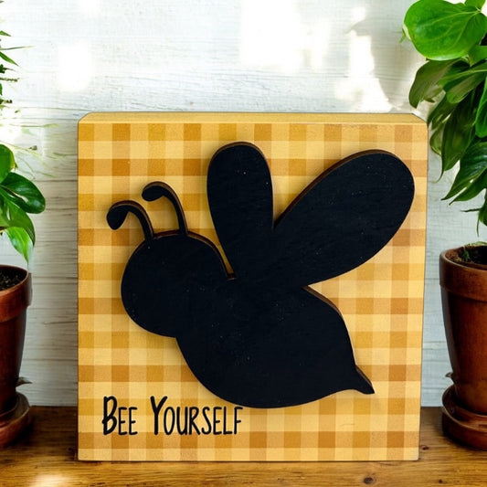 BEE Yourself- Rustic Wood Funny Bee Themed Country Sign