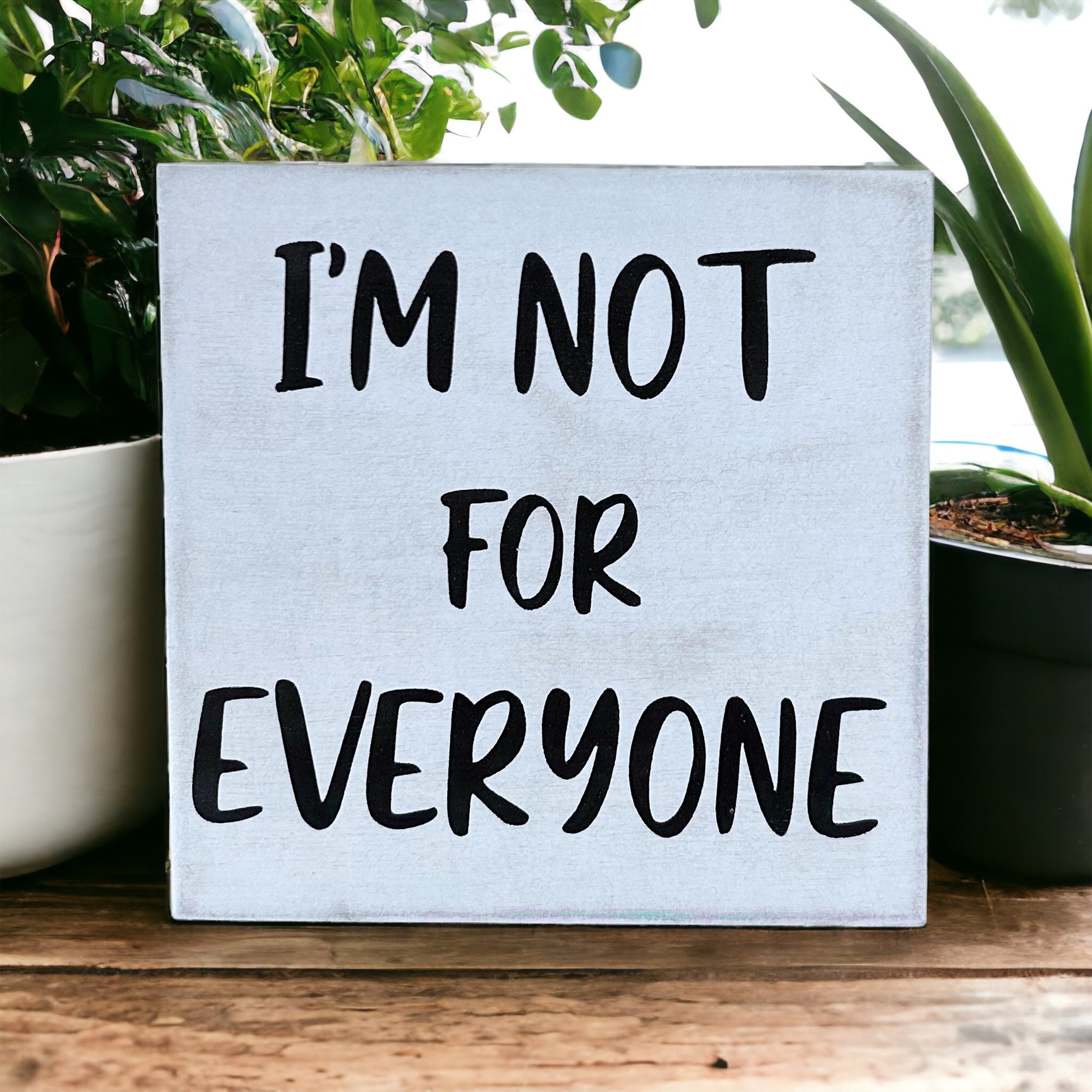 "Not for everyone" wood sign