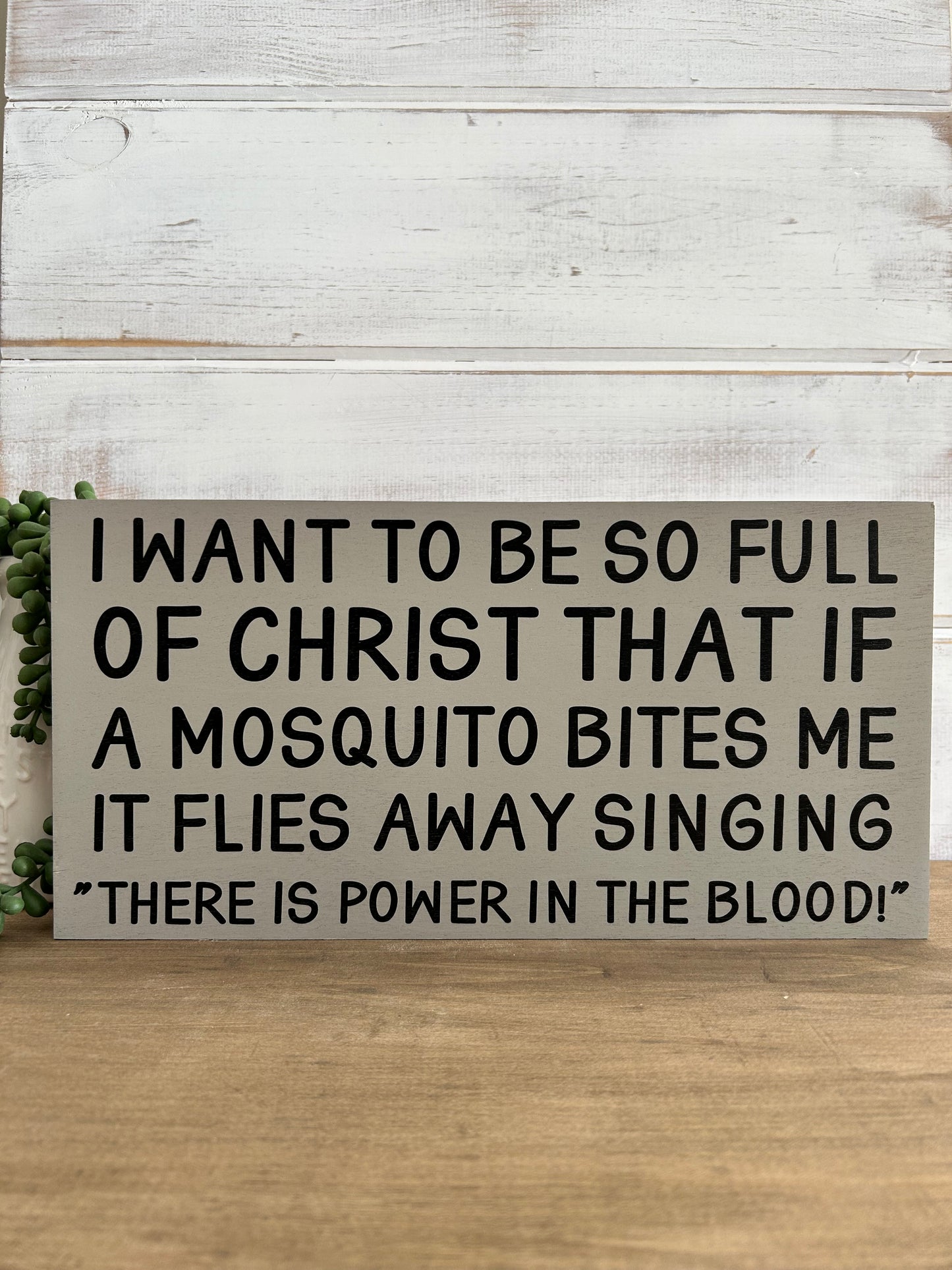 There is Power in the Blood- Funny/Inspirational Rustic Sign