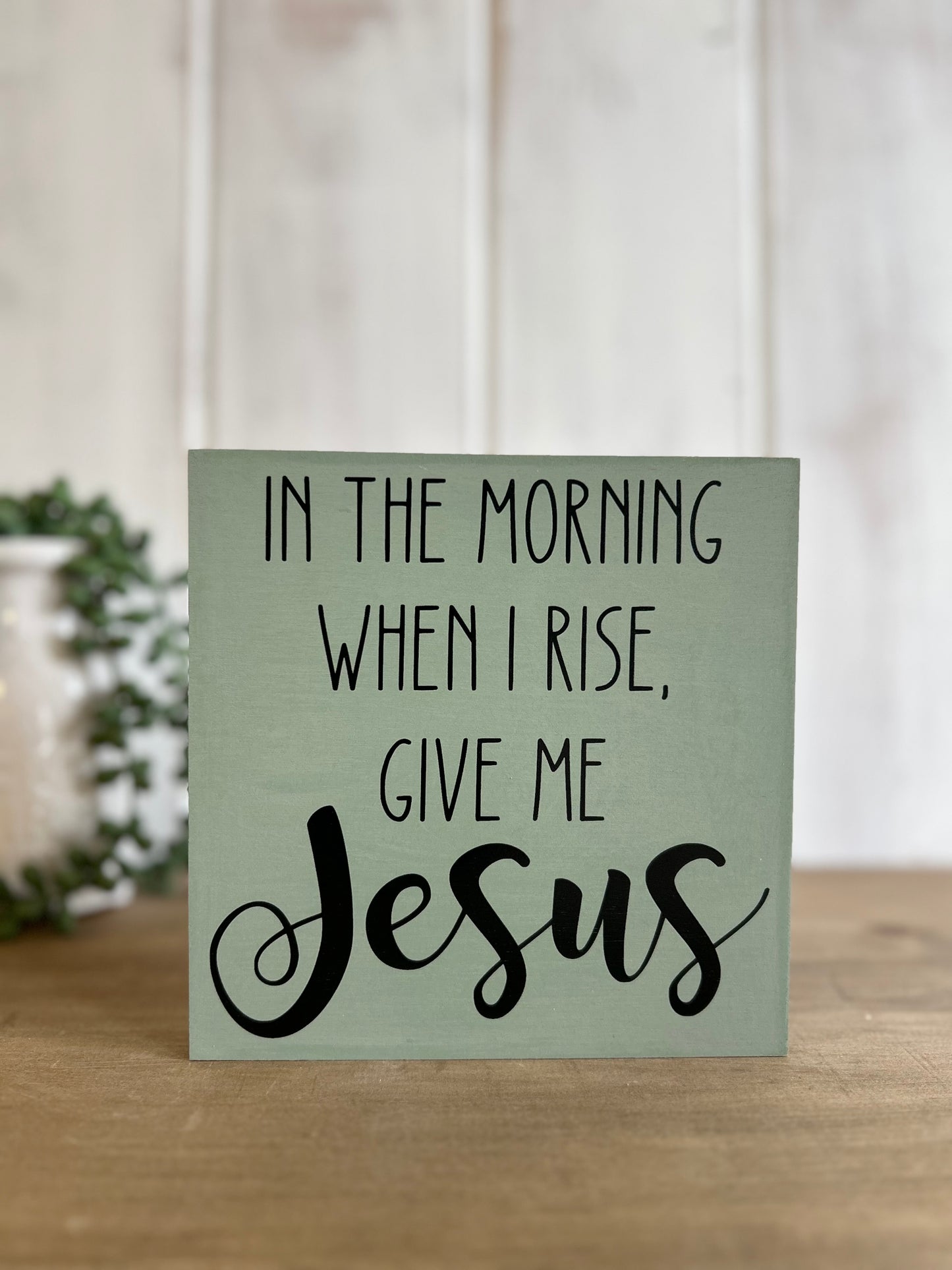 When I Rise Give Me Jesus - Rustic Wood Shelf Sitter