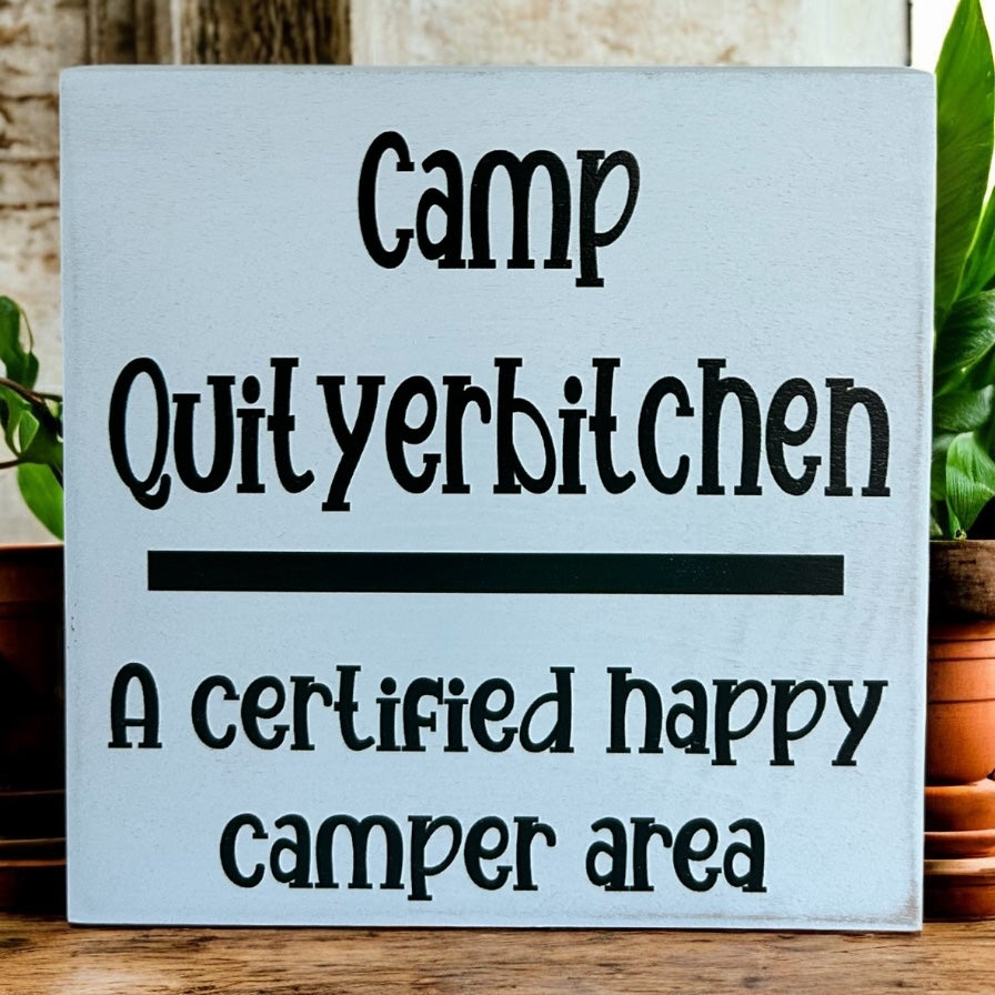 Camp Quityerbitchen - Funny Rustic Wood Sign Everyday Decor