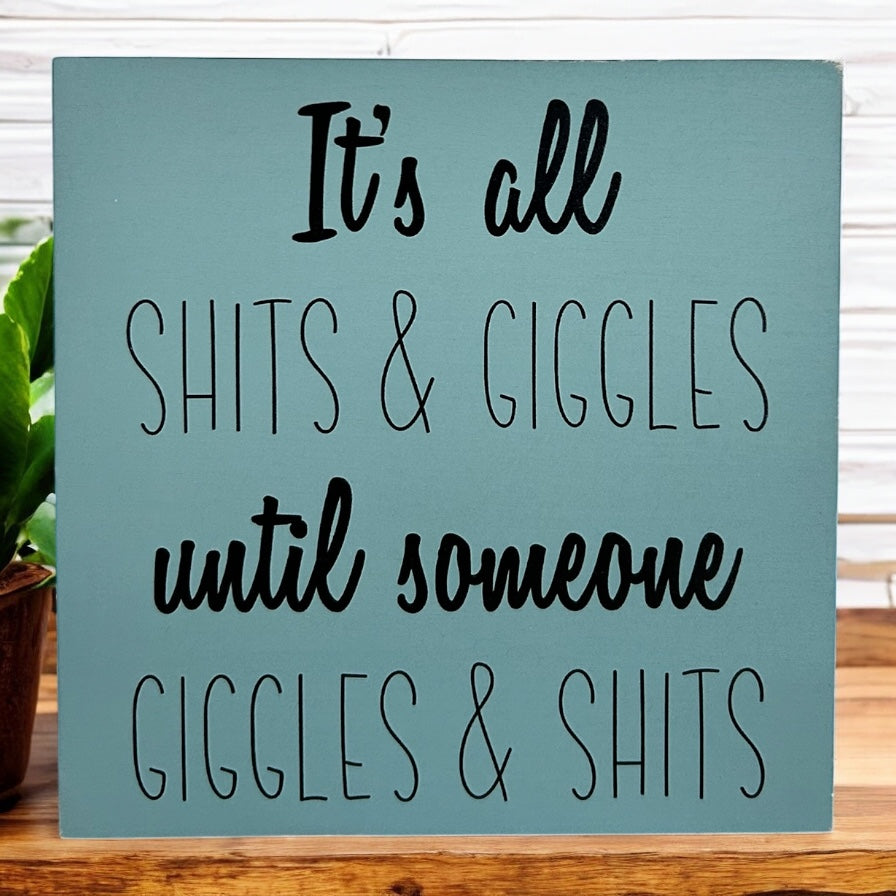 It’s All Shits & Giggles - Funny Bathroom Decor Wood Sign