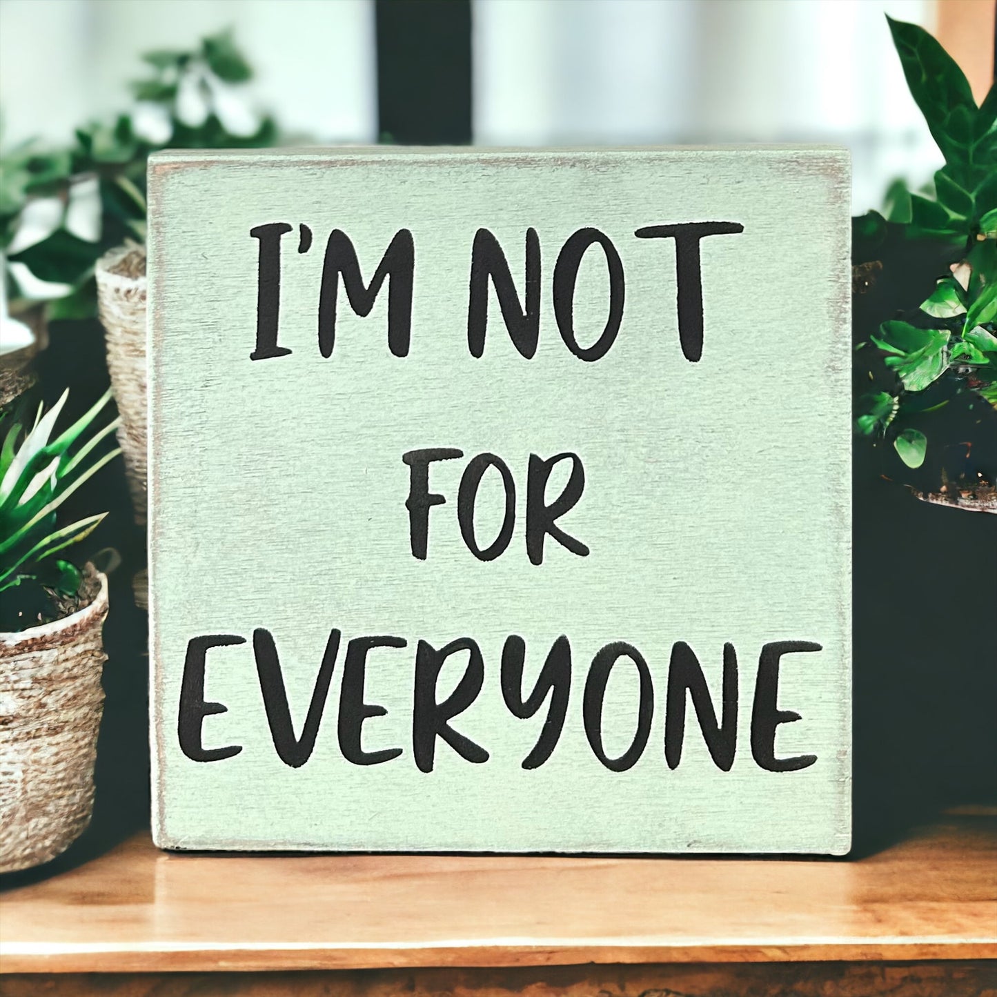 "Not for everyone" wood sign