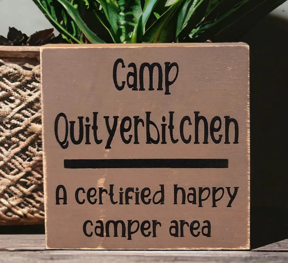 Camp Quityerbitchen - Funny Rustic Wood Sign Everyday Decor
