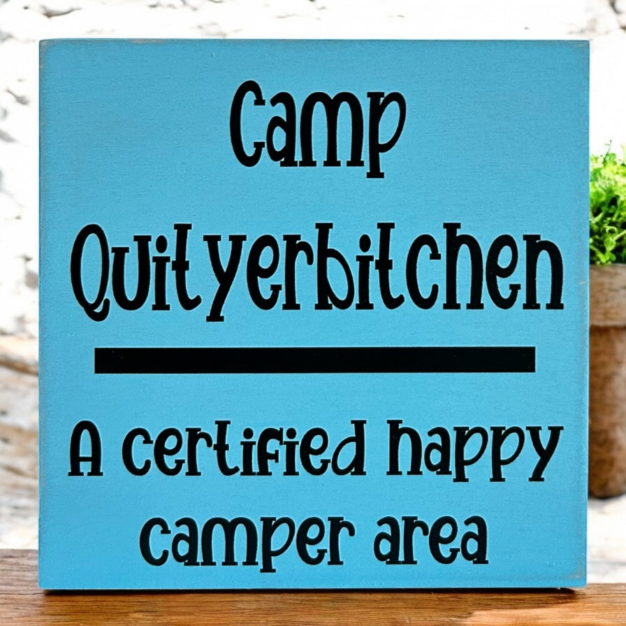 Camp Quityerbitchen - Funny Rustic Wood Sign Everyday Decor