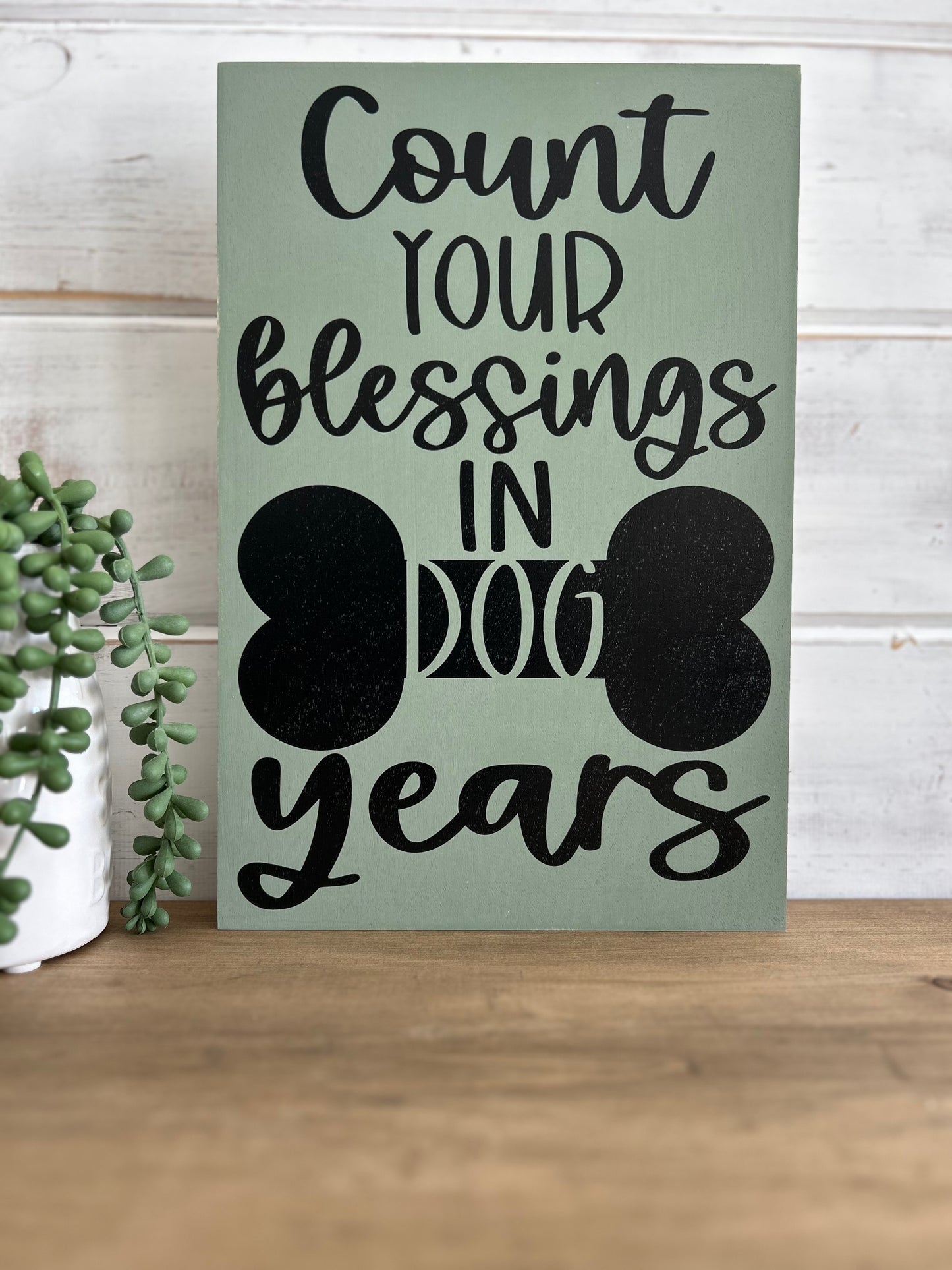 Count Your Blessings in Dog Years - Rustic Wood Sign