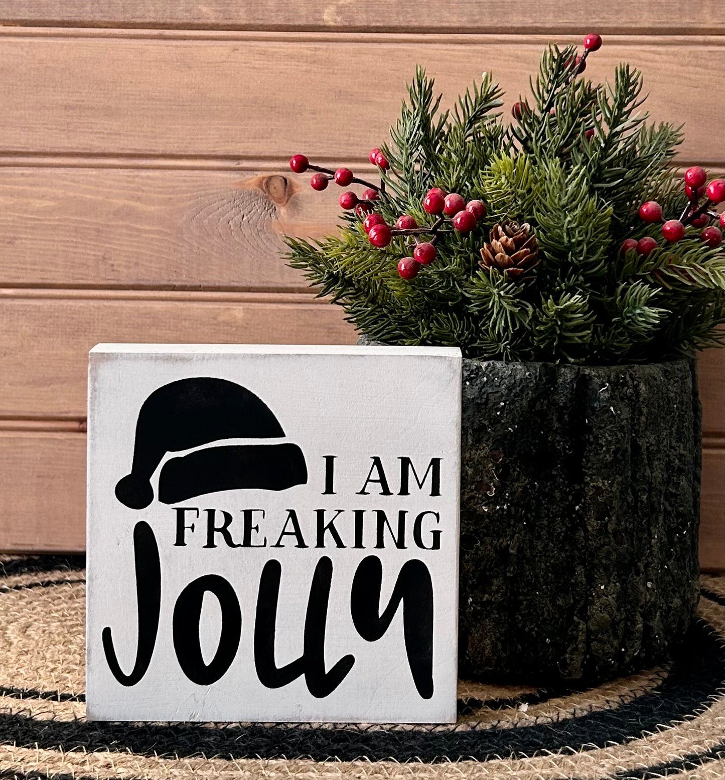 I Am Freaking Jolly - Funny Christmas Wood Sign