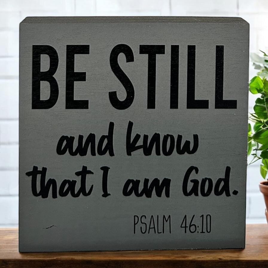 Be Still and Know That I Am God - Rustic Wood Sign