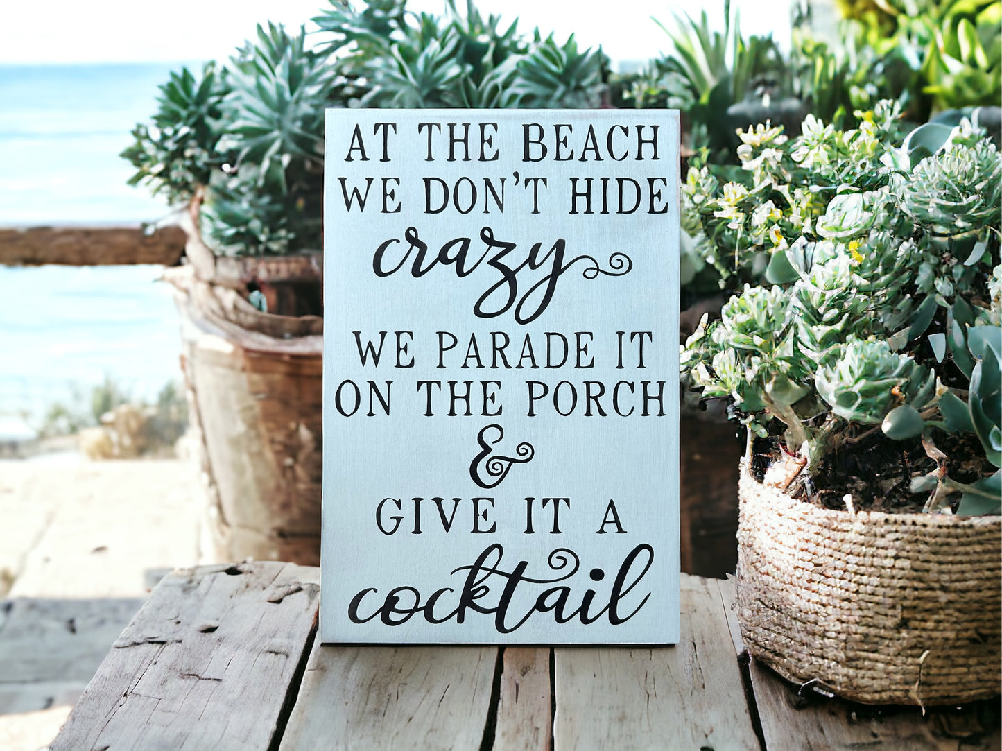 At the Beach We Don't Hide Crazy - Funny Rustic Wood Sign