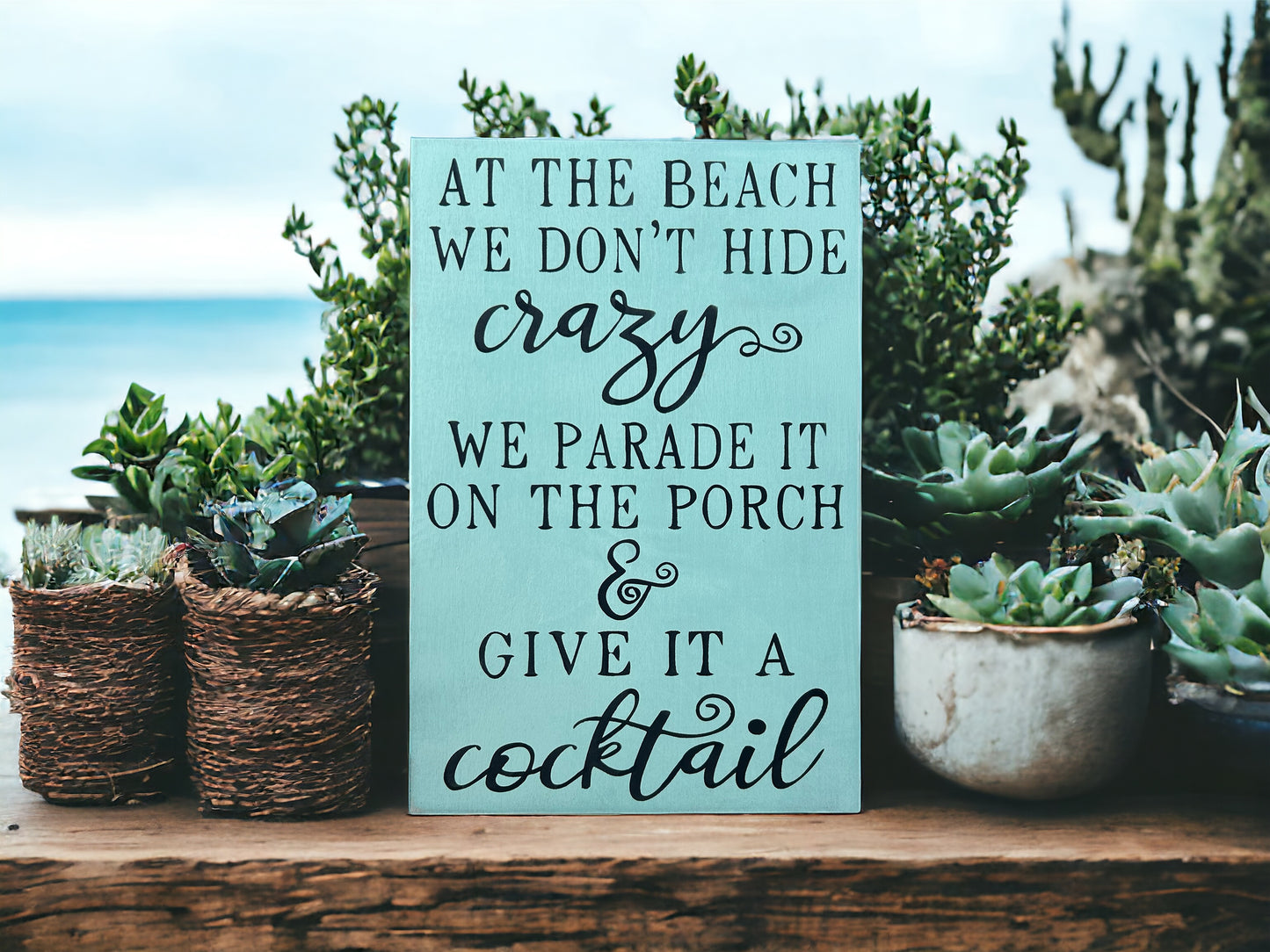 At the Beach We Don't Hide Crazy - Funny Rustic Wood Sign