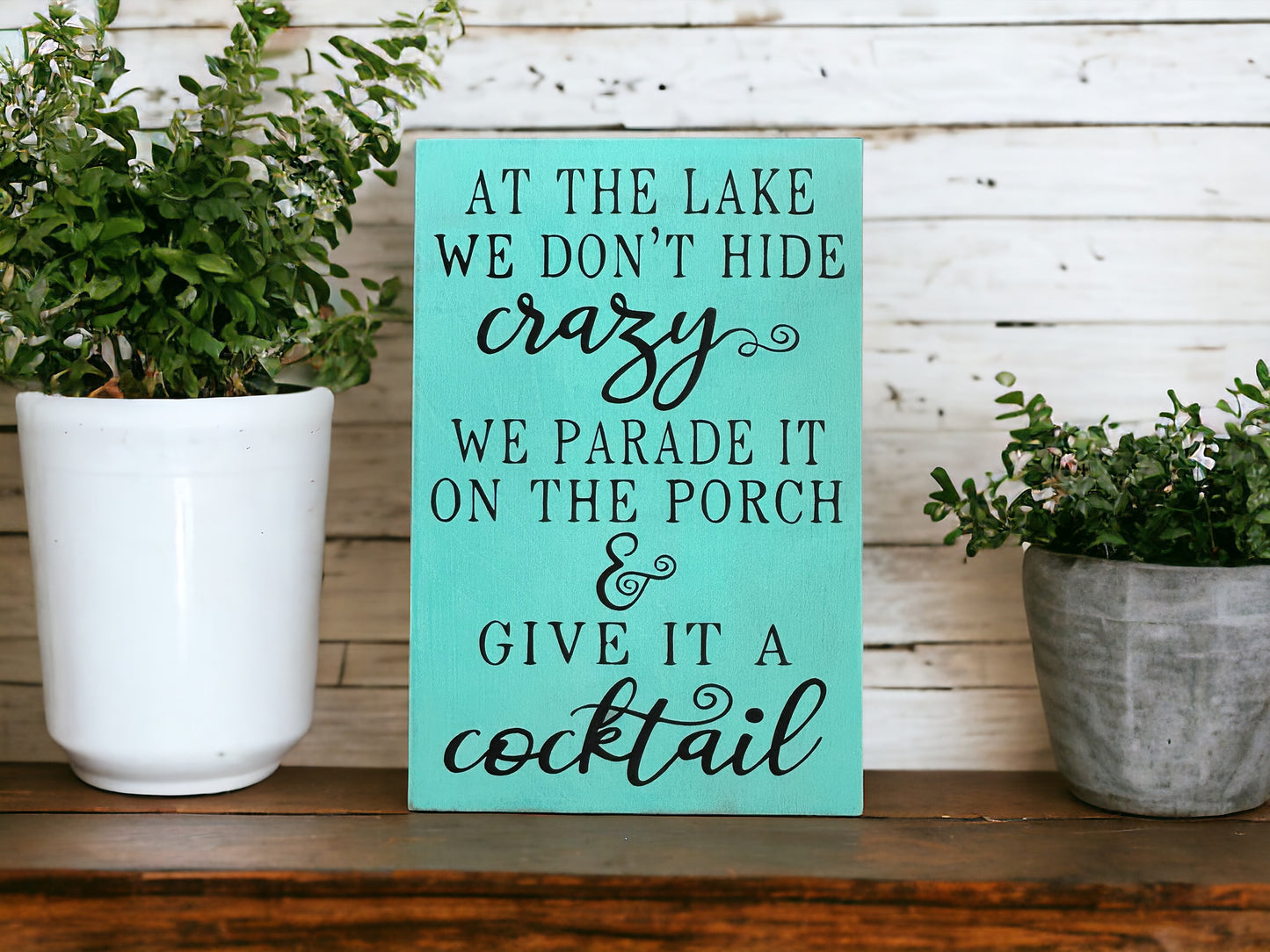 At the Lake We Don’t Hide Crazy -Rustic Wood Funny Lake Sign