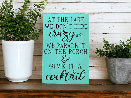 At the Lake We Don’t Hide Crazy -Rustic Wood Funny Lake Sign