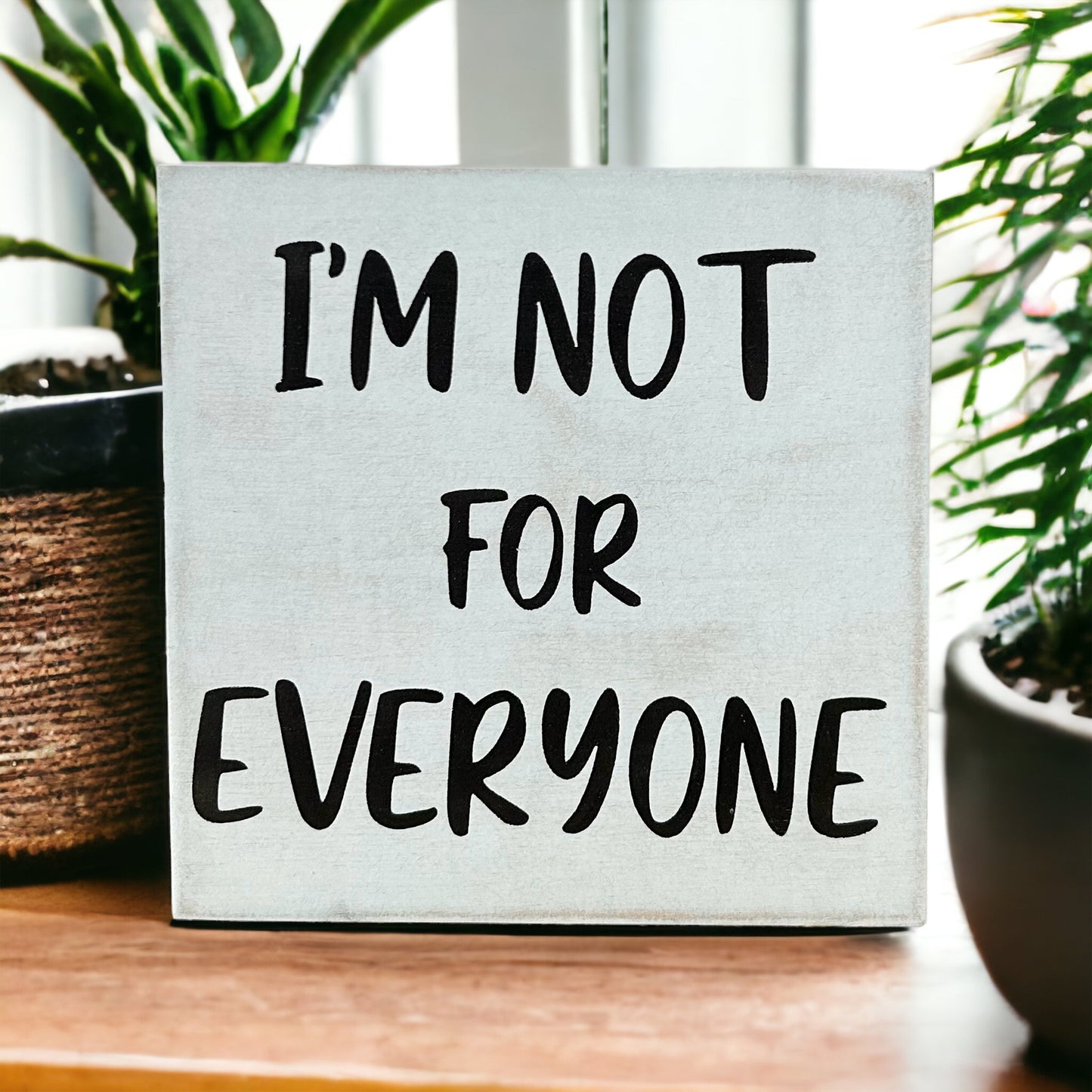 "Not for everyone" wood sign