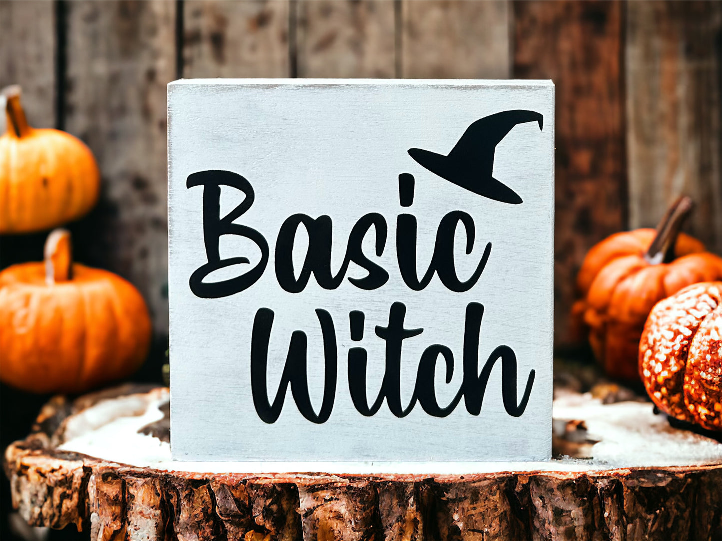 "Basic witch" wood sign
