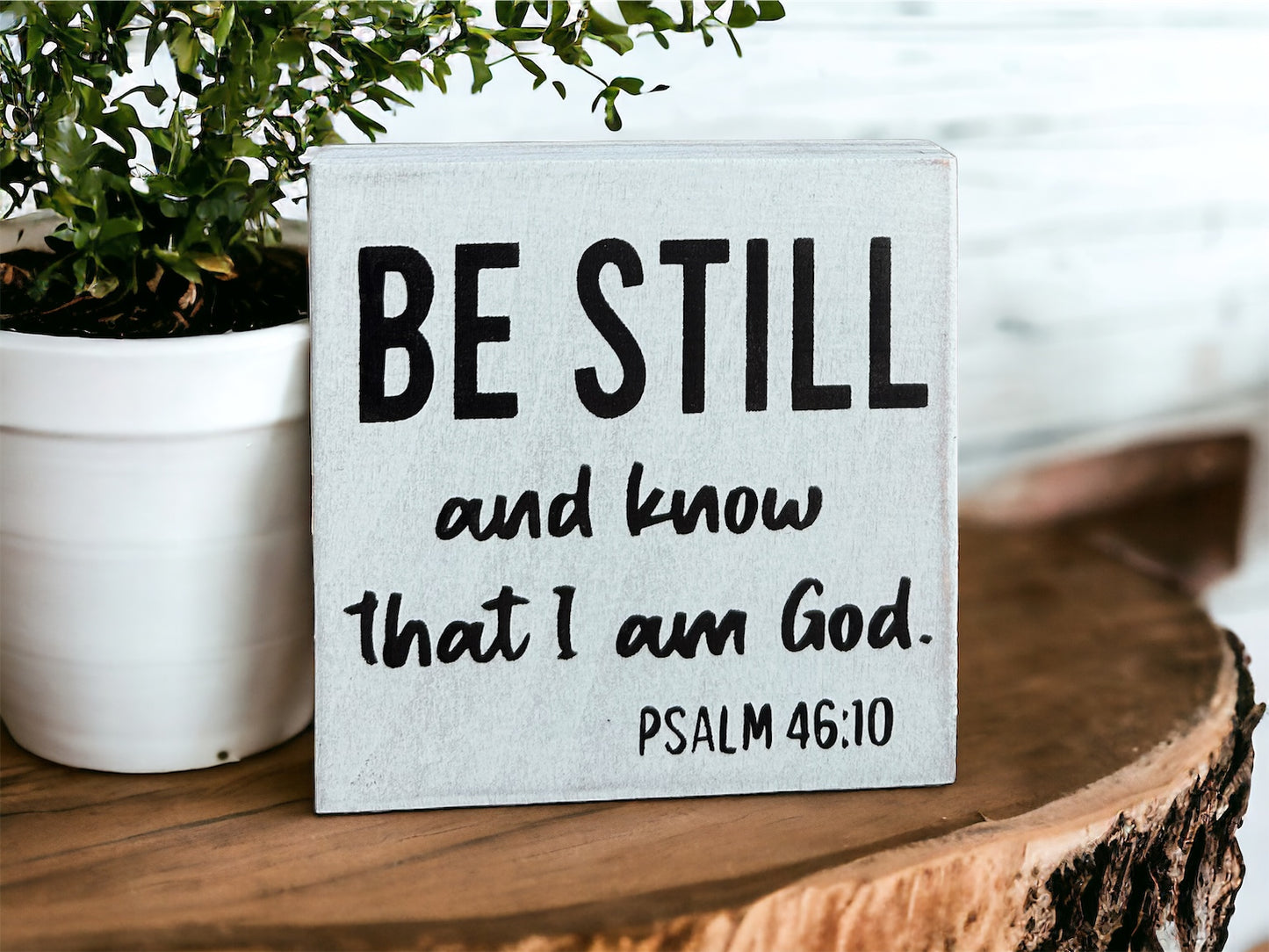 Be Still and Know That I Am God - Rustic Wood Sign