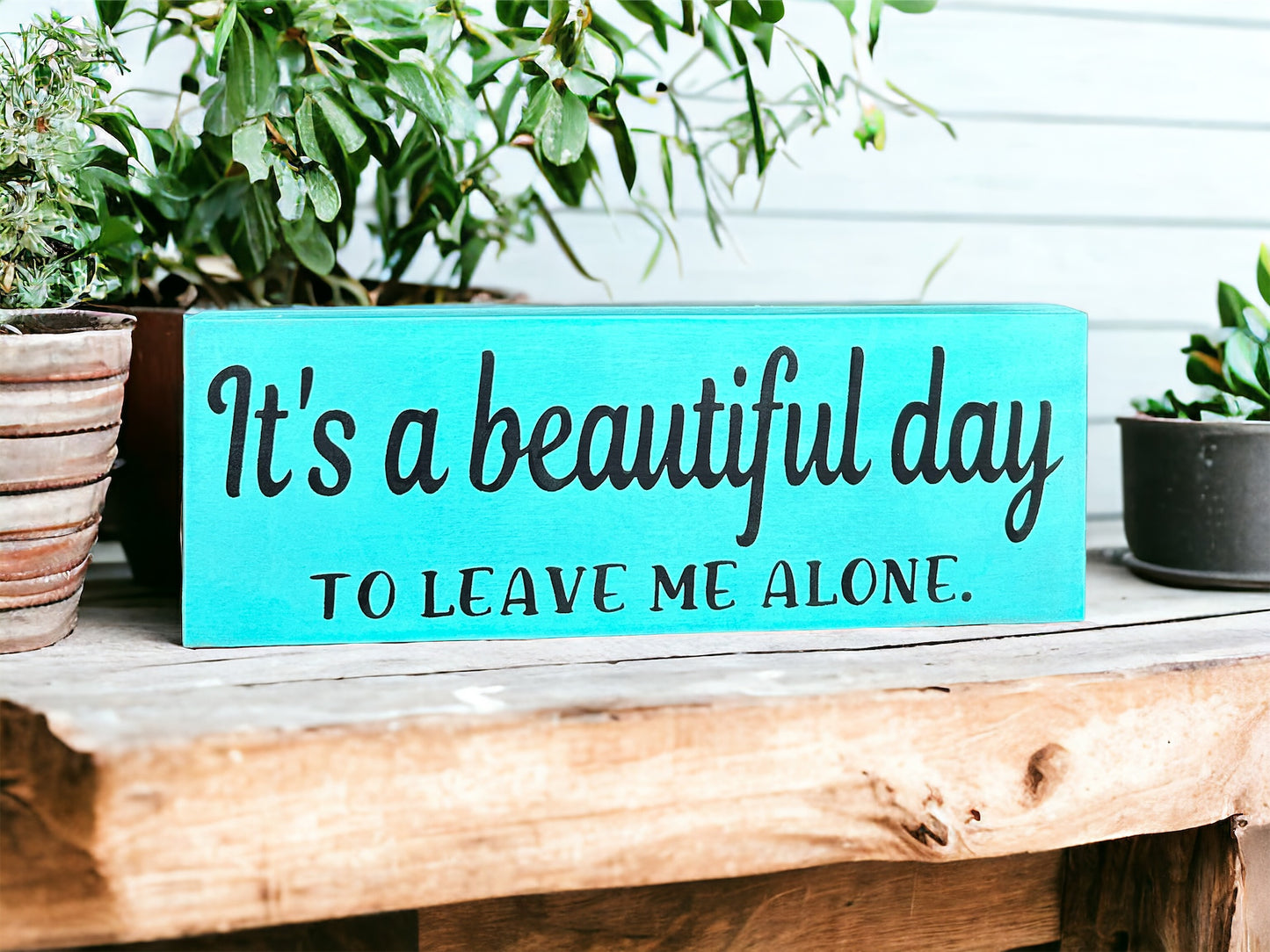 "Beautiful day" wood sign
