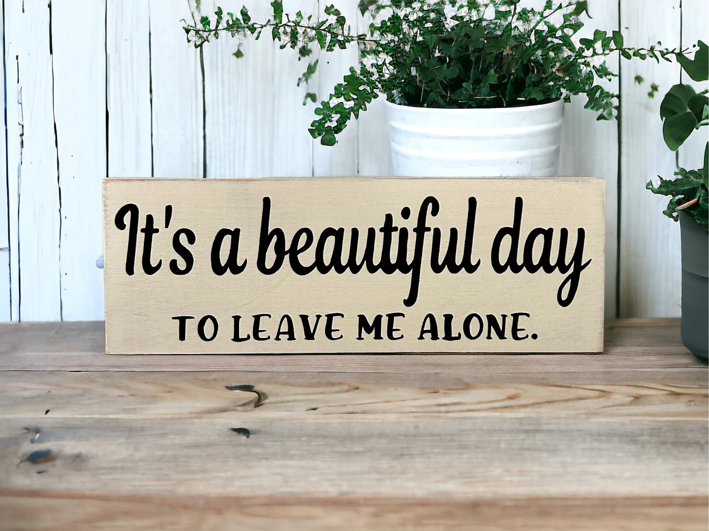 "Beautiful day" wood sign