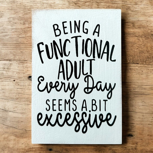 Functional Adult - Funny Home Everyday Decor Wood Magnet