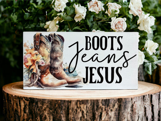 Boots, Jesus, Jeans -  Rustic Country Wood Sign