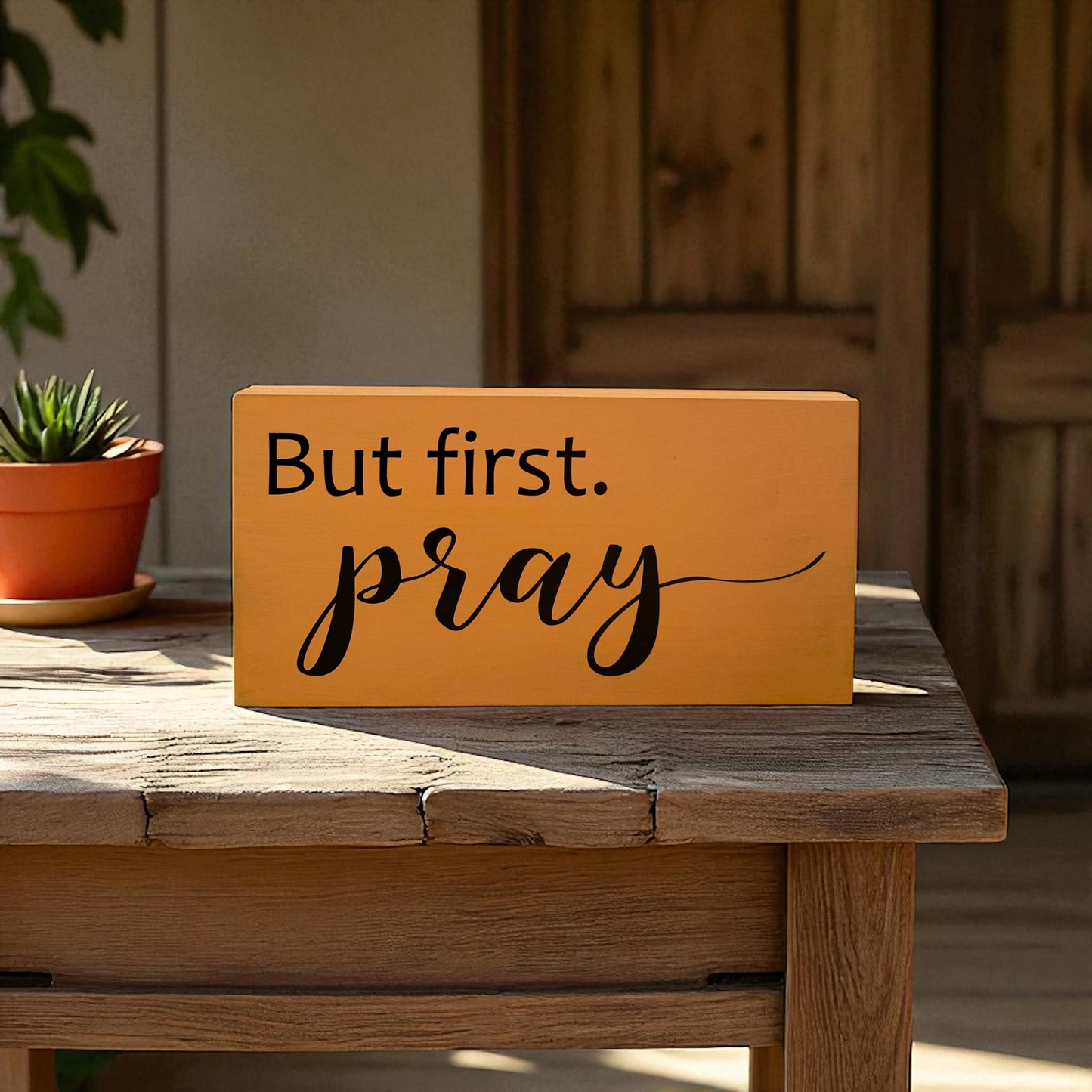 But First Pray - Rustic Wood White Shelf Sitter