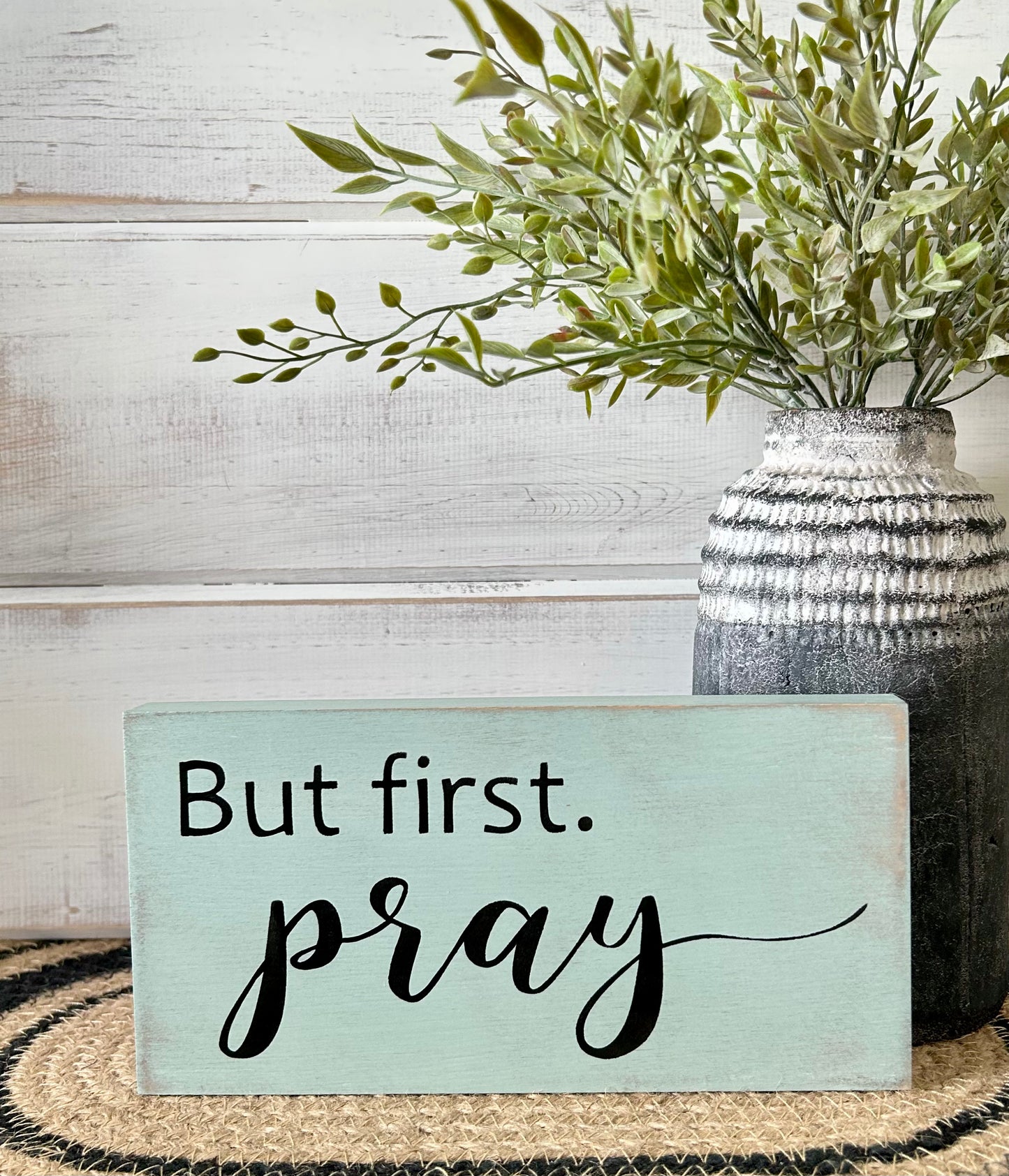 But First Pray - Rustic Wood White Shelf Sitter