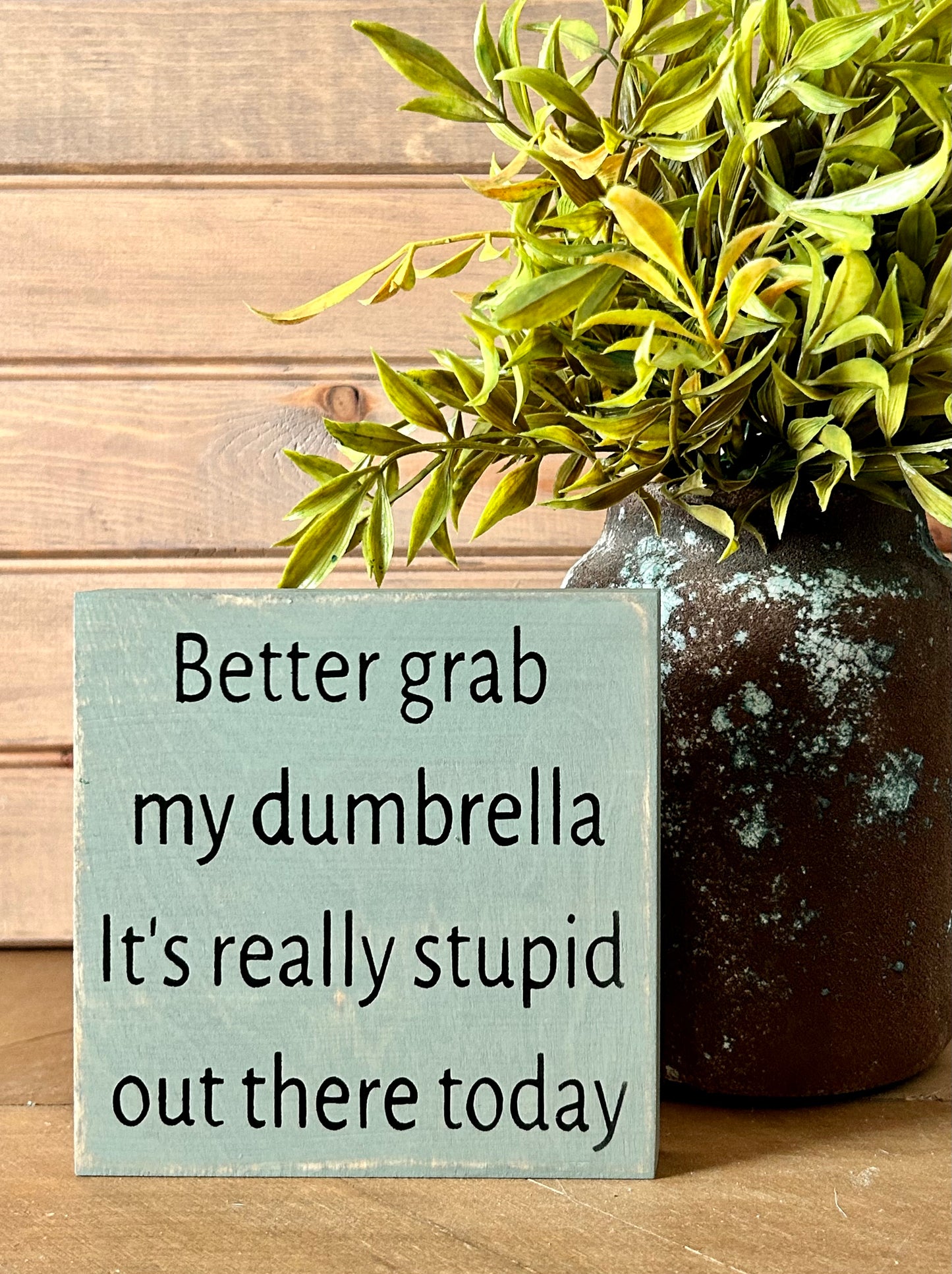Better Grab My Dumbrella - Funny Rustic Wood Shelf Sitter