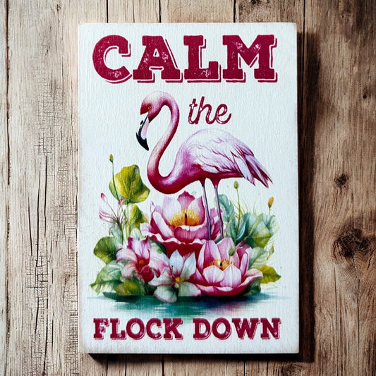 Calm the Flock Down - Funny Beach Decor Wood Coastal Magnet