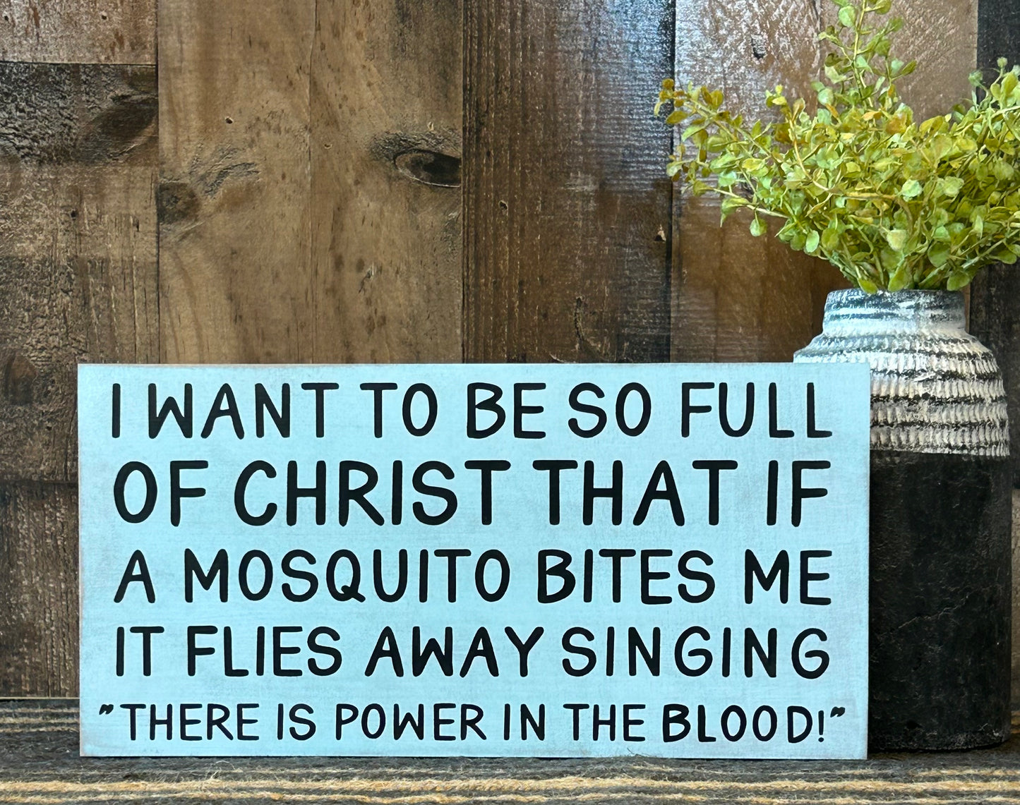 There is Power in the Blood- Funny/Inspirational Rustic Sign