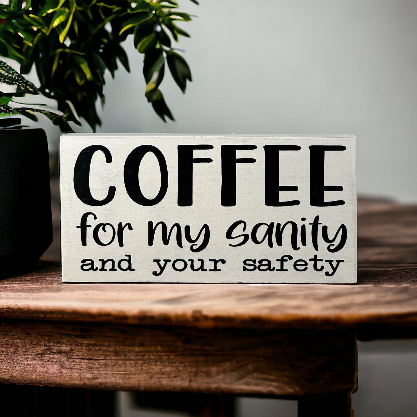 Coffee for my Sanity - Funny Rustic Wood Sign