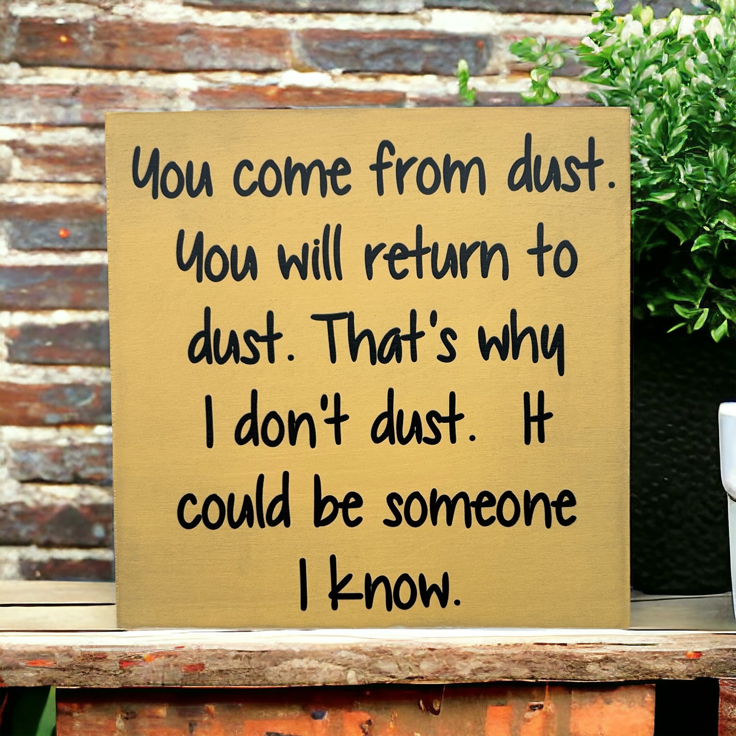 You Come From Dust - Rustic Wood Shelf Sitter