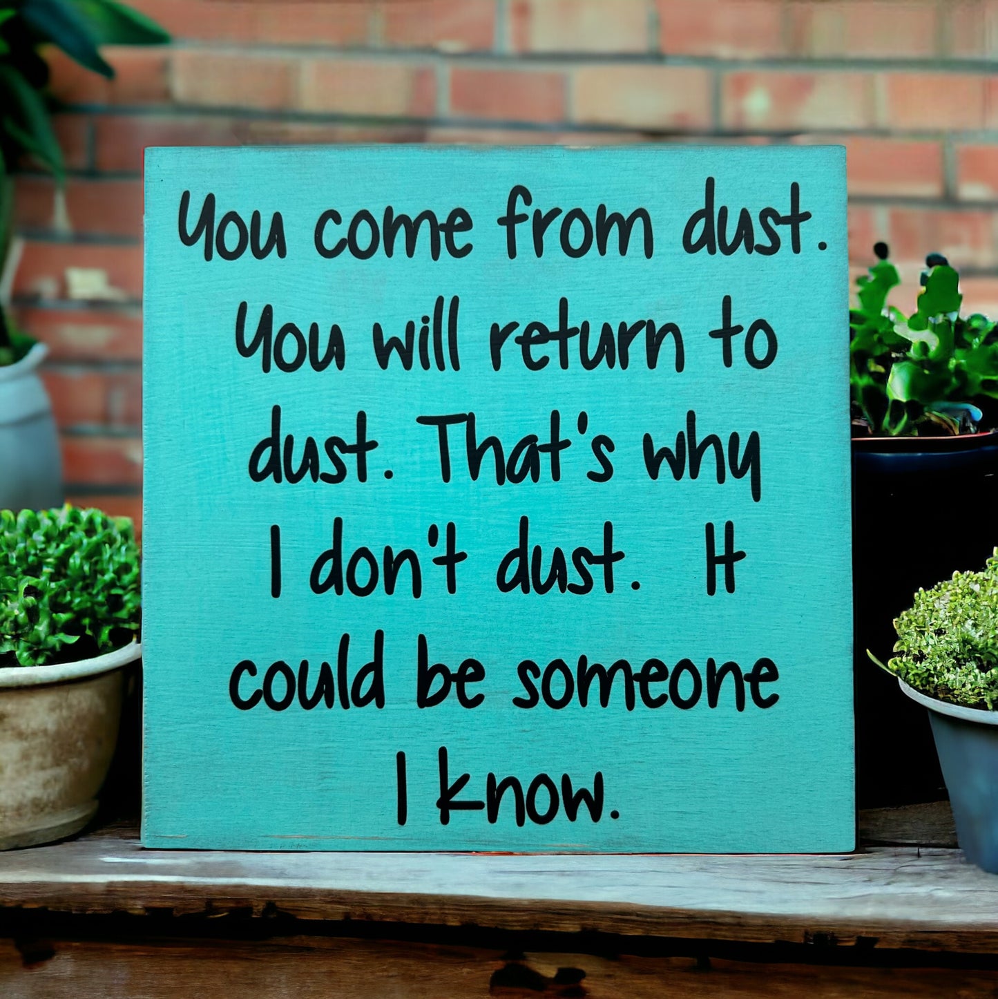 You Come From Dust - Rustic Wood Shelf Sitter