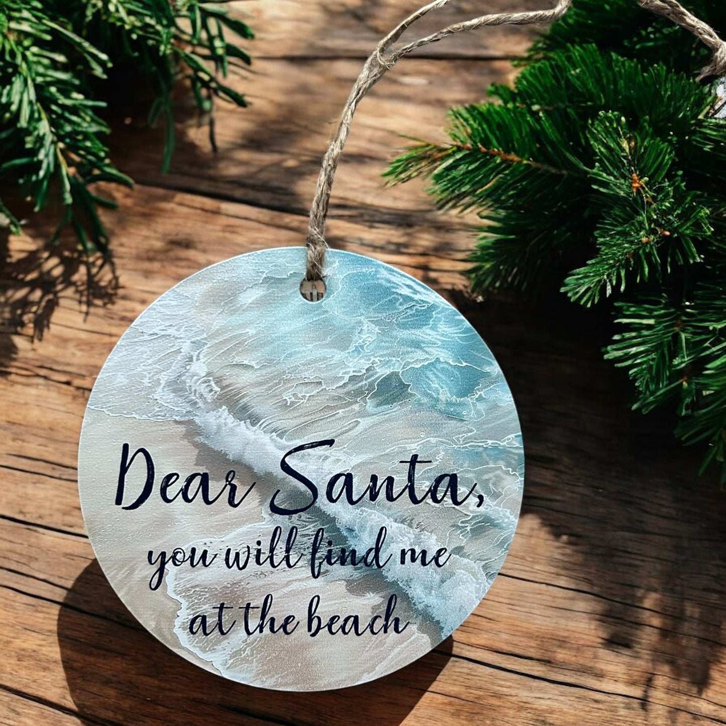 Dear Santa, You Will Find Me at the Beach.  Wood Beach Christmas Ornament