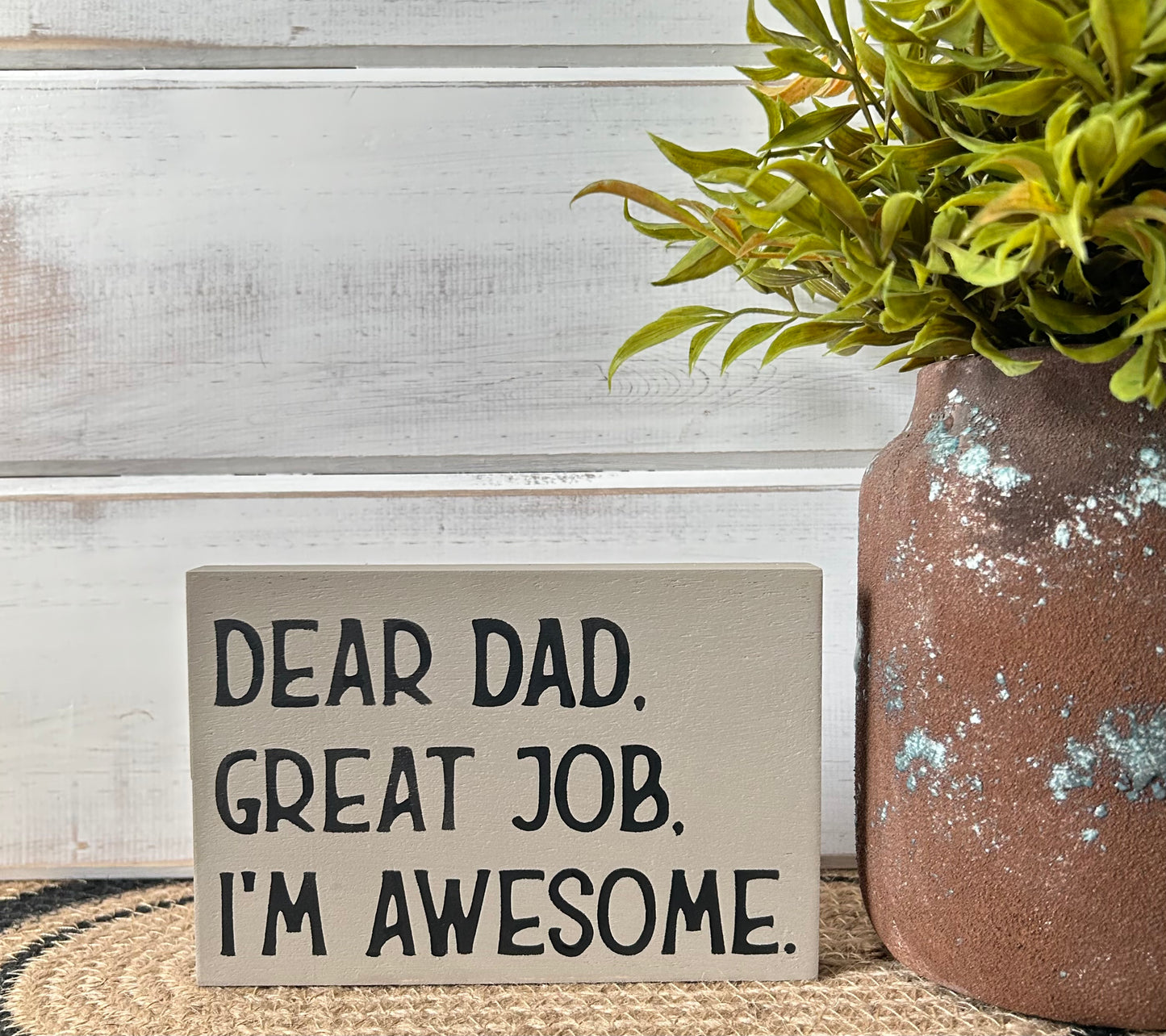 Dear Dad, Great Job, I'm Awesome - Funny Rustic Wood Sign