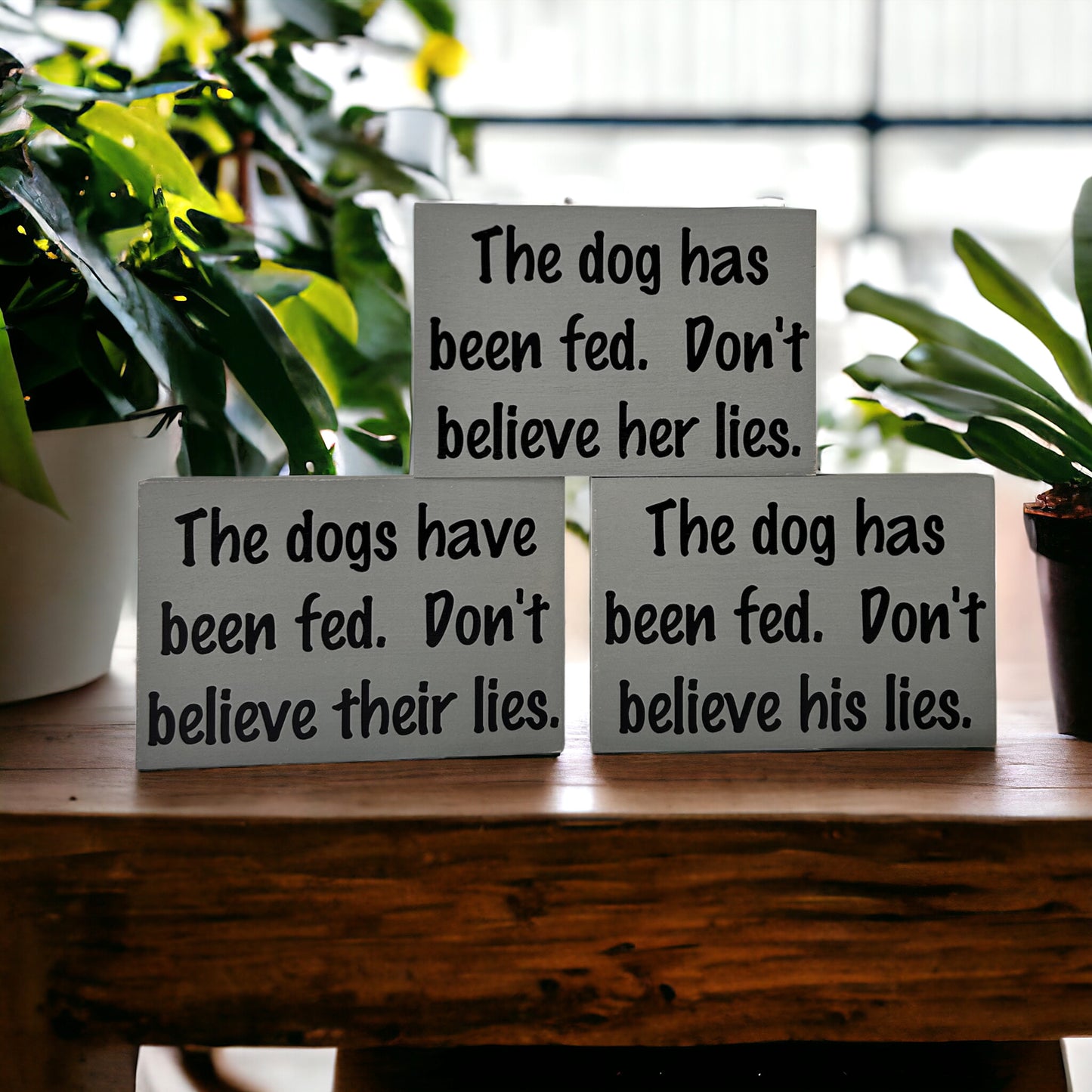 Dog has been fed - Funny Rustic Wood Dog Shelf Sitter Signs