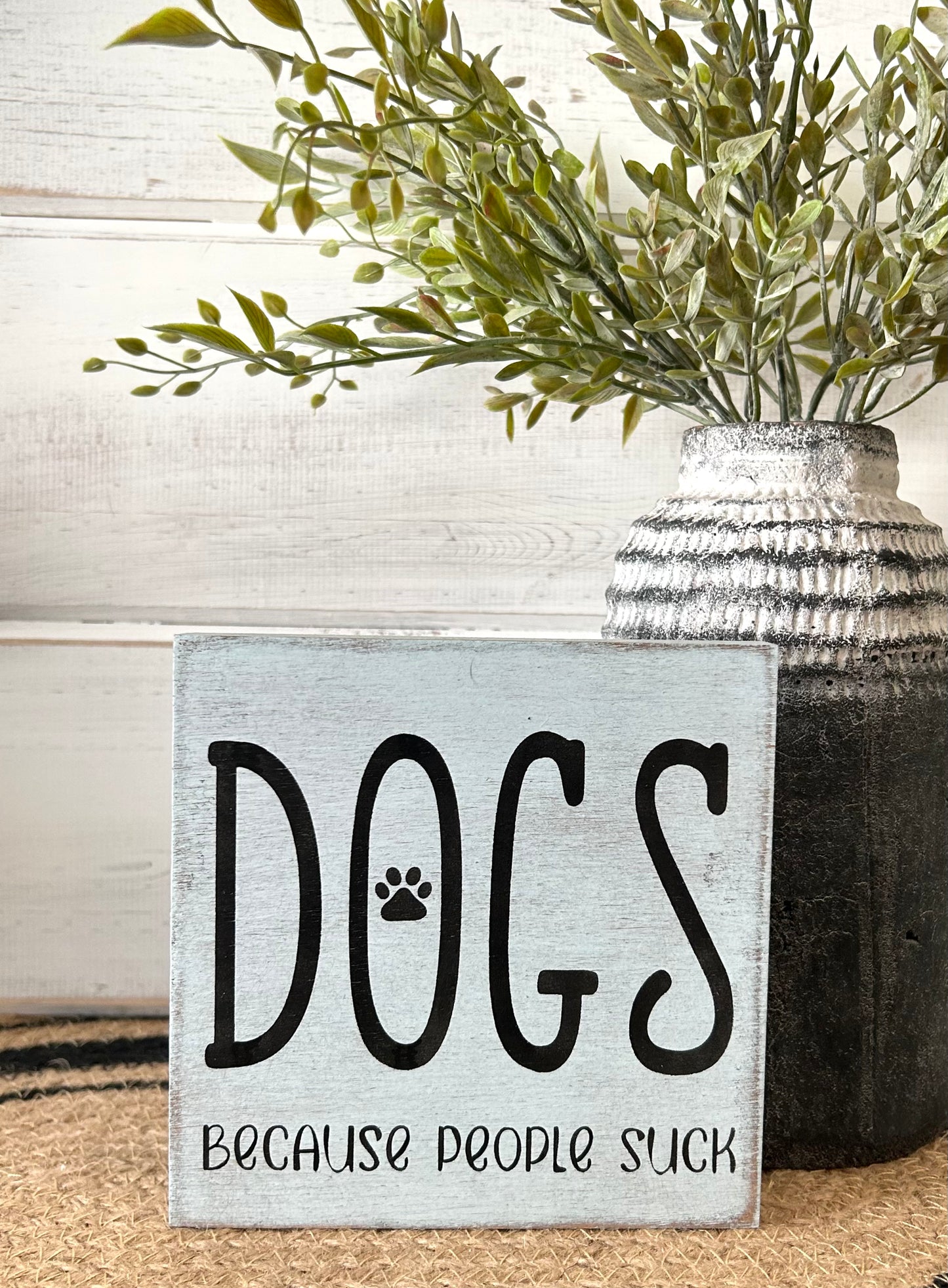 Dogs Because People Suck - Rustic Wood Shelf Sitter
