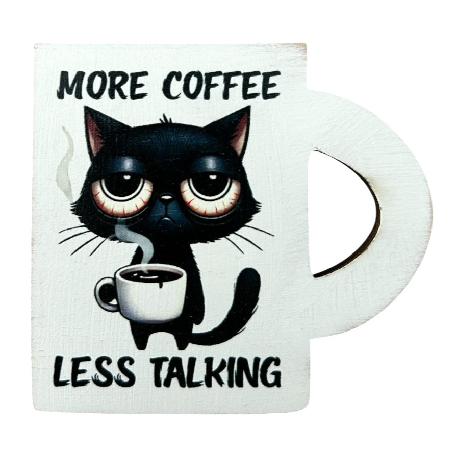 More Coffee Less Talking- Funny Coffee Décor Wood Magnet