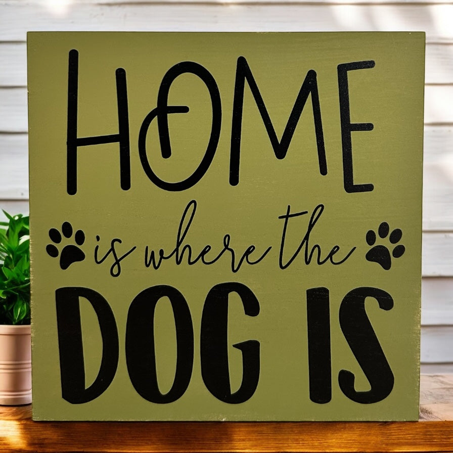 Home is Where the Dog is - Rustic Wood Sign