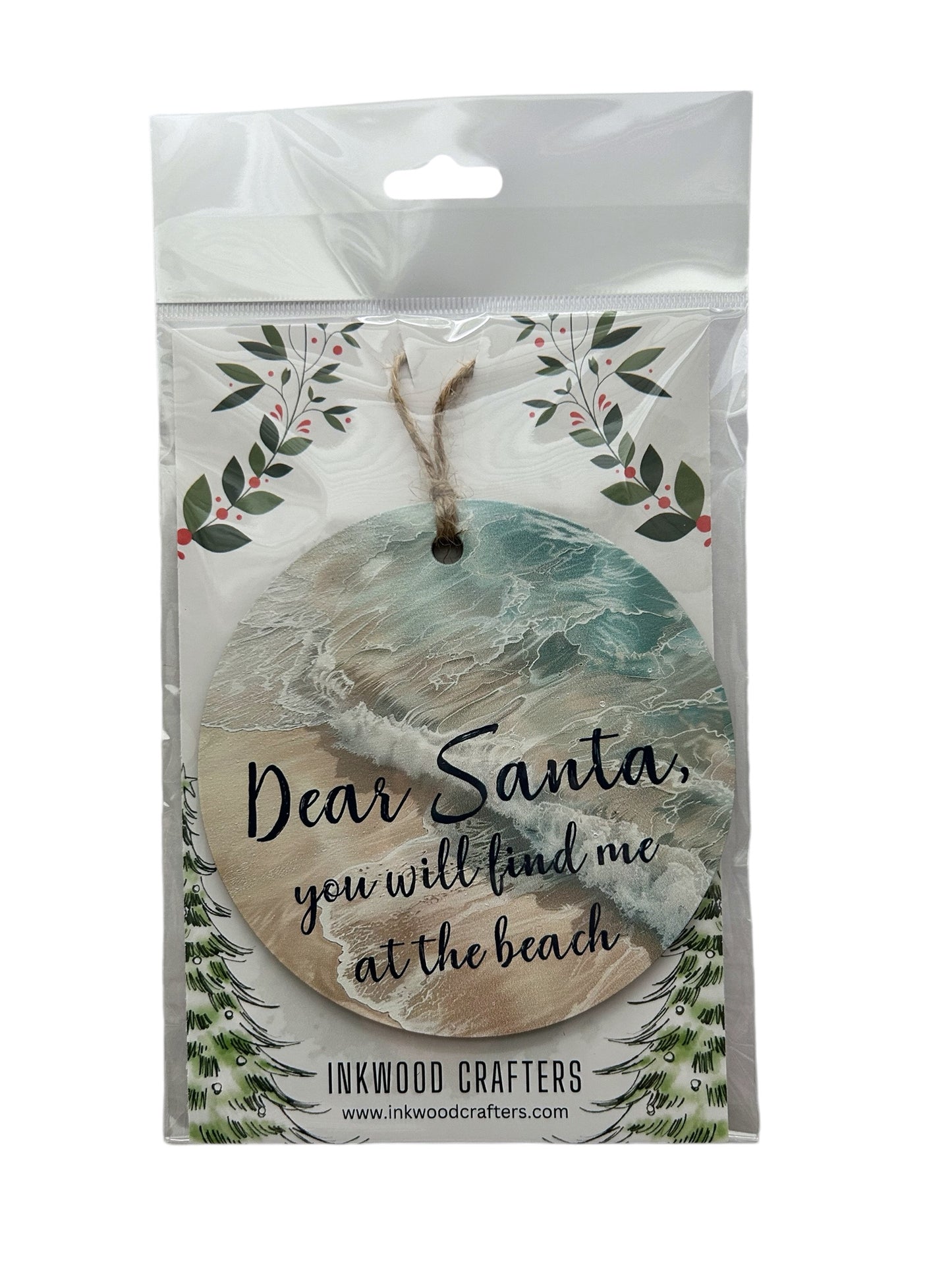 Dear Santa, You Will Find Me at the Beach.  Wood Beach Christmas Ornament