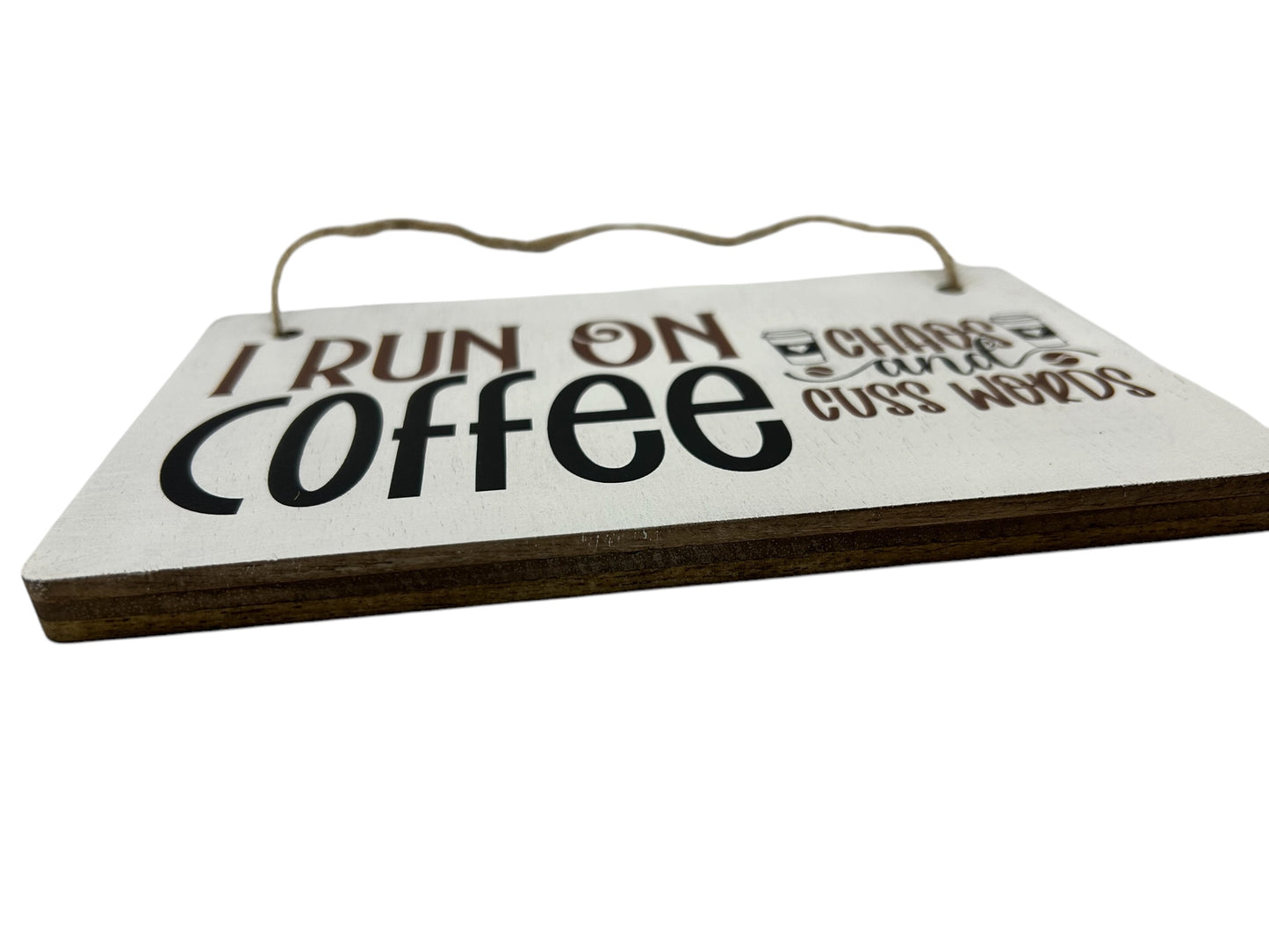 I Run on Coffee - Rustic Funny Coffee Themed Wood Sign