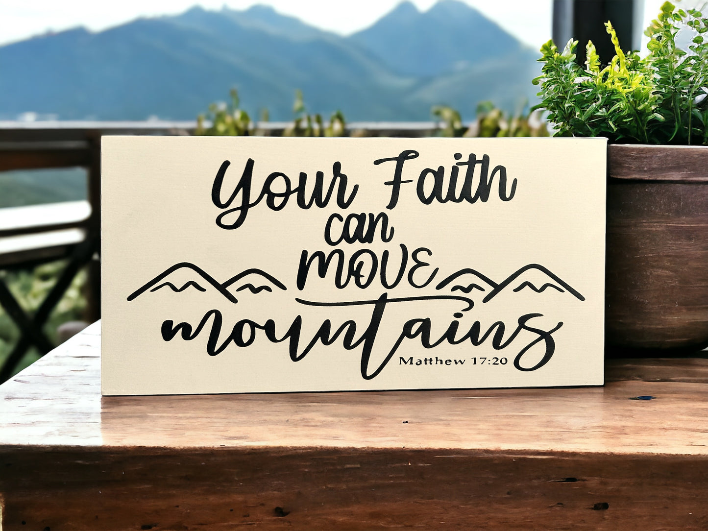 Your Faith Can Move Mountains - Rustic Wood Sign