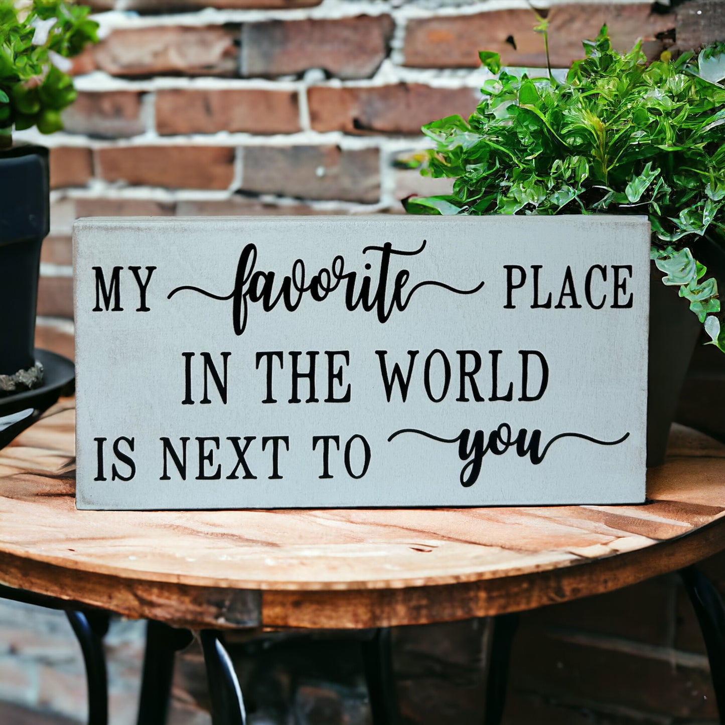 My Favorite Place In the World - Romantic Wood Sign Home Decor
