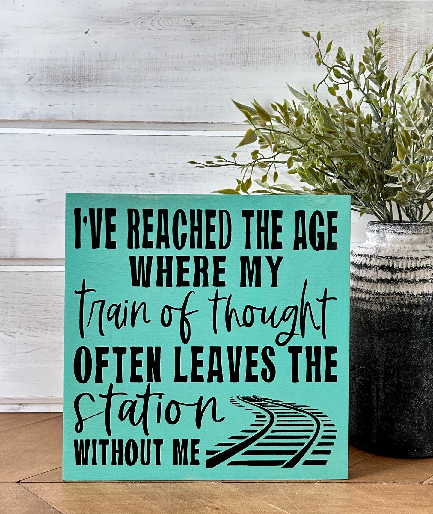 "Train of thoughts" funny wood sign