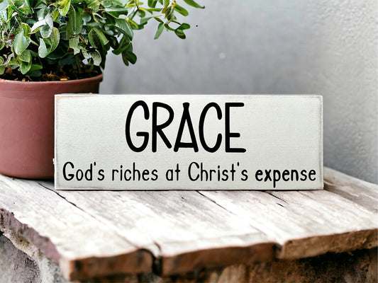 GRACE - God's Riches at Christ's Expense - Rustic Shelf Sign