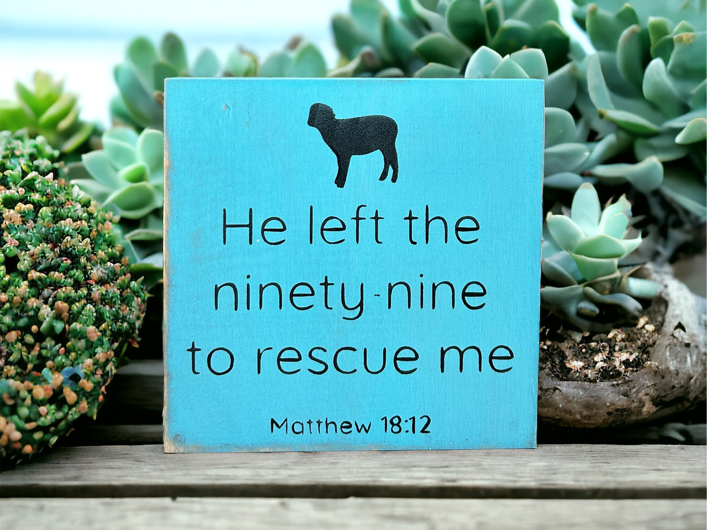 He Left the 99 To Rescue Me - Rustic Wood Shelf Sitter