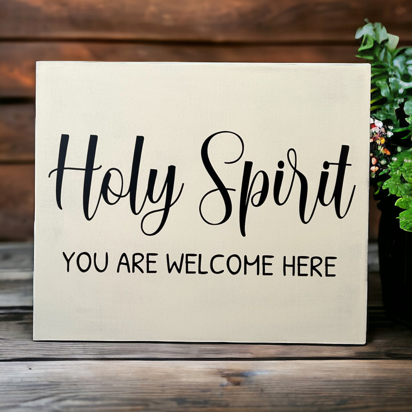 Holy Spirit You are Welcome Here - Rustic Wood Sign