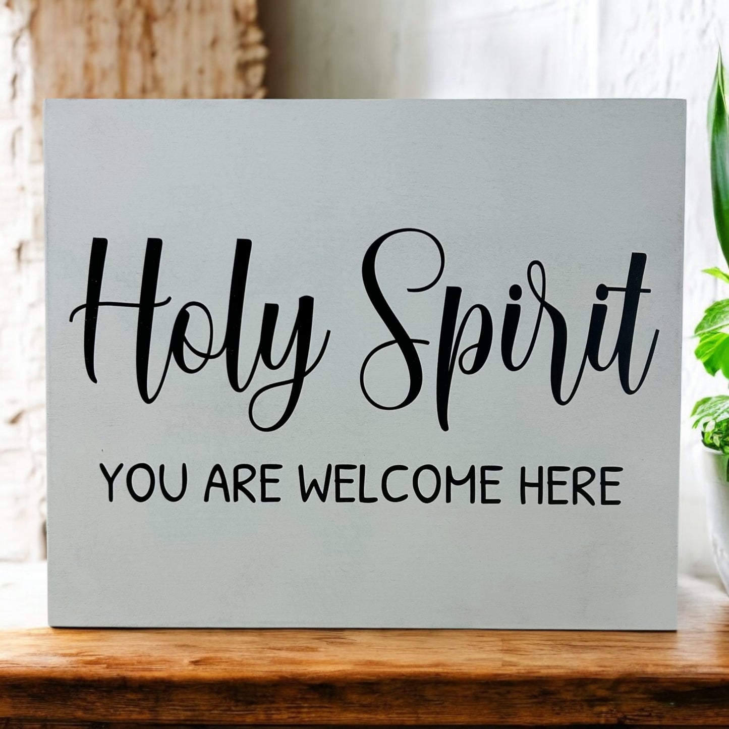 Holy Spirit You are Welcome Here - Rustic Wood Sign