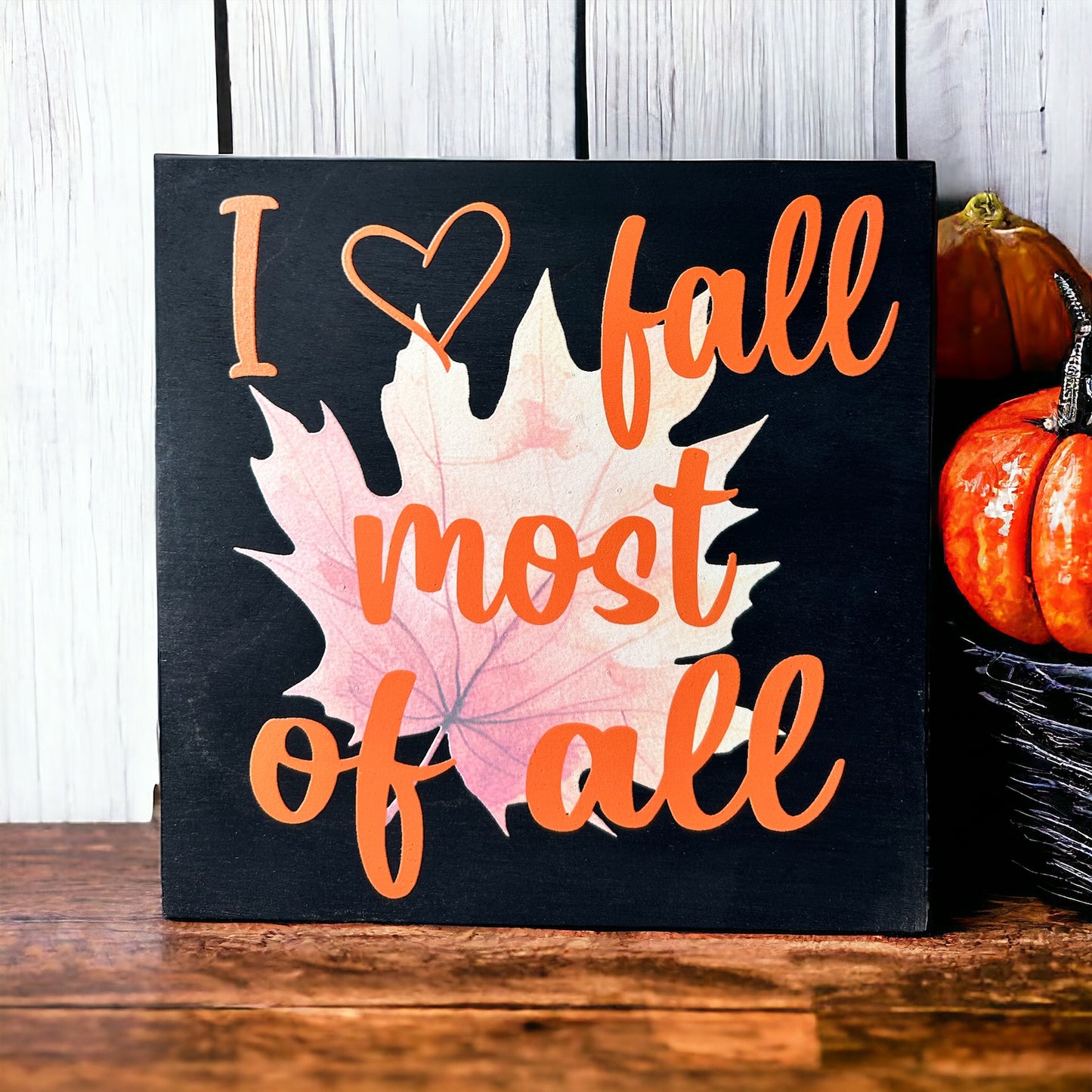 I Love Fall Most of All - Rustic Wood Shelf Sitter