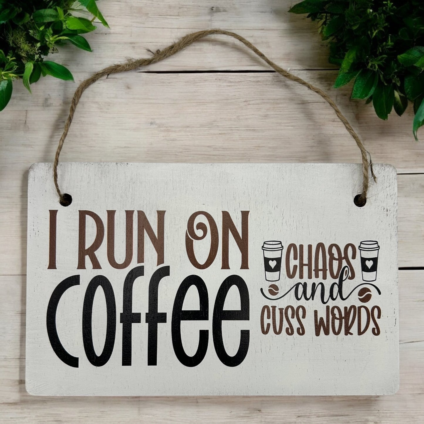 I Run on Coffee - Rustic Funny Coffee Themed Wood Sign