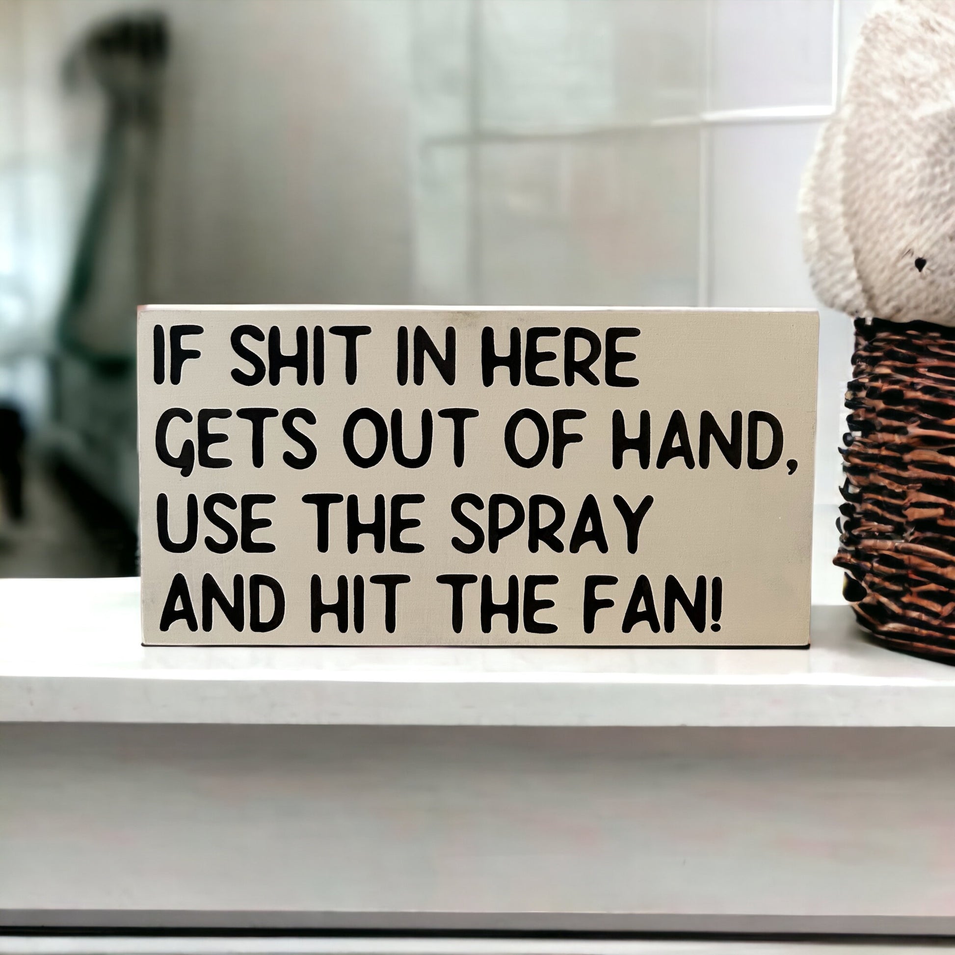 "Out of hand" funny wood sign