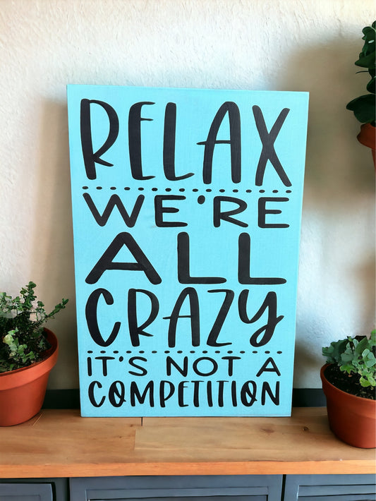 "We're all cazy" funny wood sign